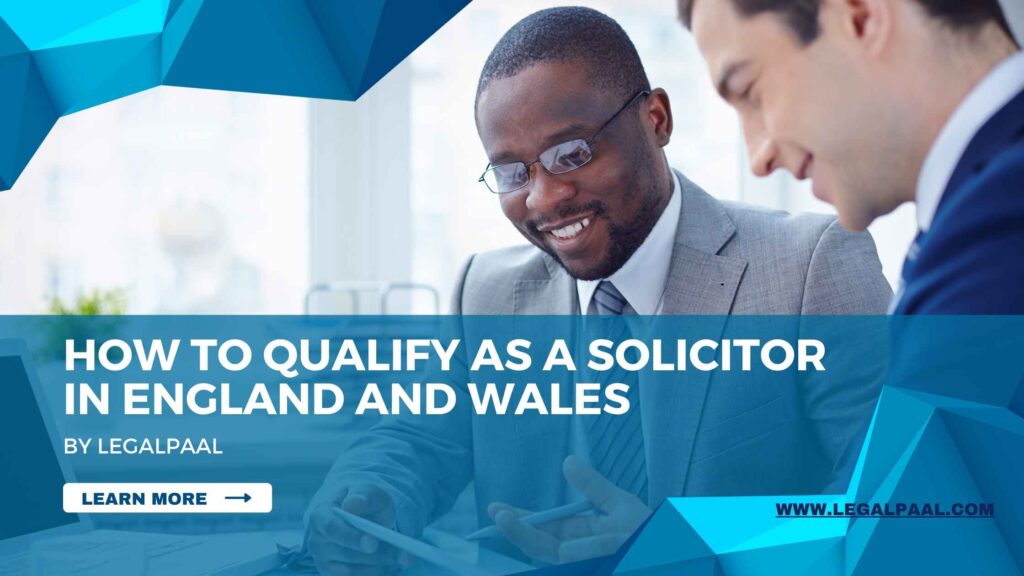 How to Qualify as a Solicitor in England and Wales