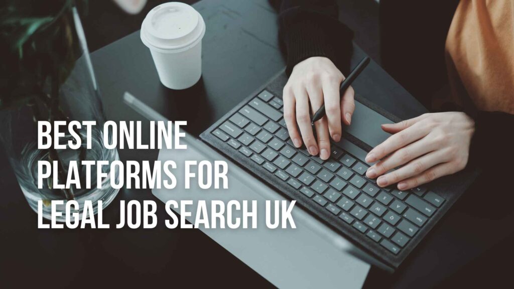 Best Online Platforms for Legal Job Search UK