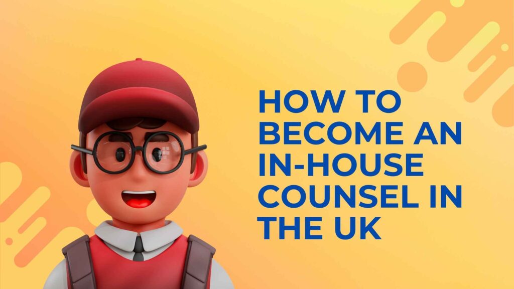 How to Become an In-House Counsel in the UK